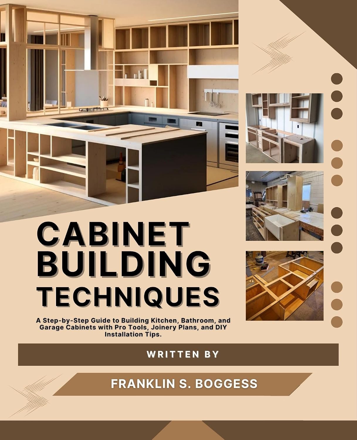 CABINET BUILDING TECHNIQUES: A Step-by-Step Guide to Building Kitchen, Bathroom, and Garage Cabinets with Pro Tools, Joinery Plans, and DIY Installation Tips. (English Edition) baixar livro de graça