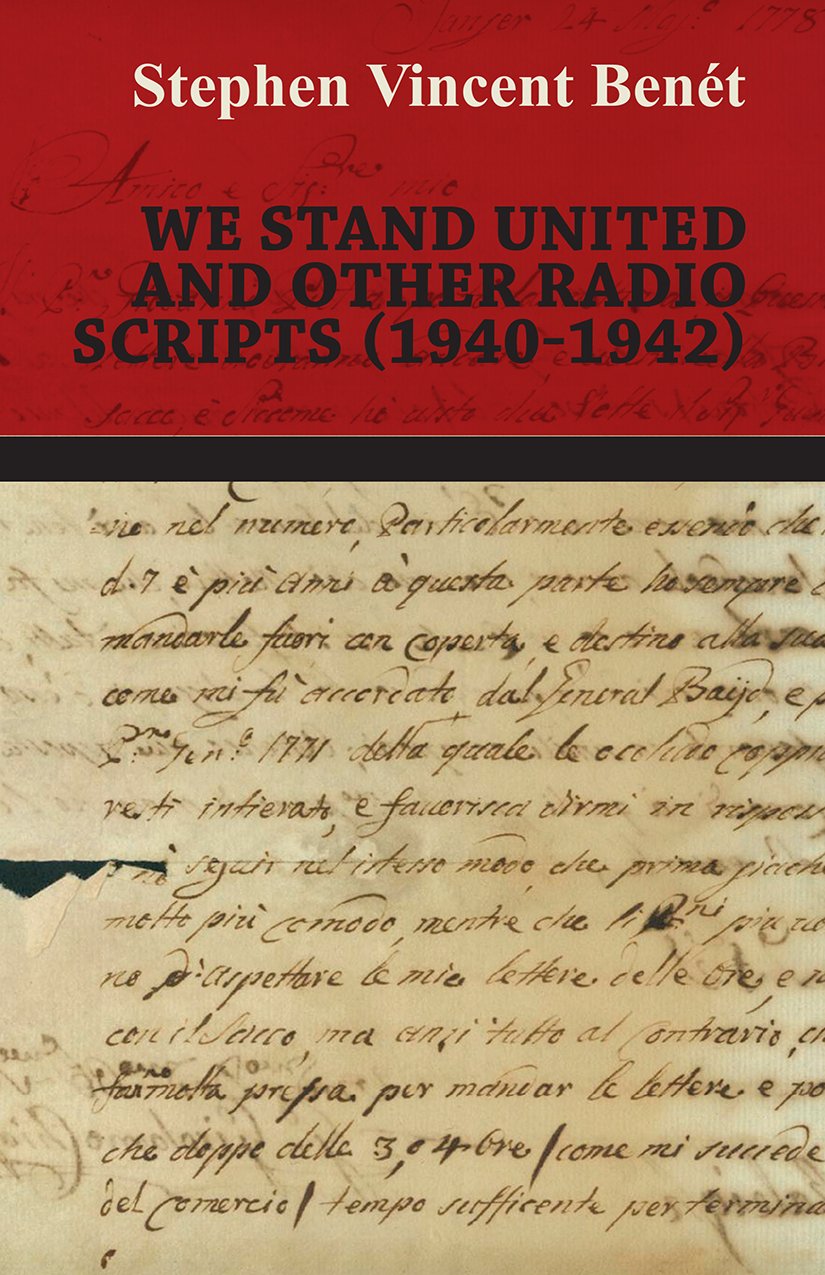 We Stand United and other Radio Scripts (1940-1942) (English Edition)
