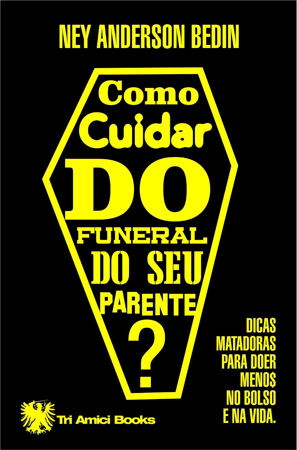 Como Cuidar do Funeral do Seu Parente?: Manual Levemente Irônico para Não Falir no Funeral de Alguém Querido ou COMO ENTERRAR ALGUÉM NO BRASIL sem quebrar, sem surtar e sem ser explorado baixar livro de graça