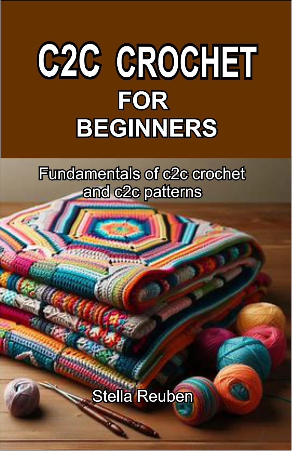 C2C CROCHET FOR BEGINNERS: Fundamentals of c2c crochet and c2c patterns (English Edition) baixar livro de graça