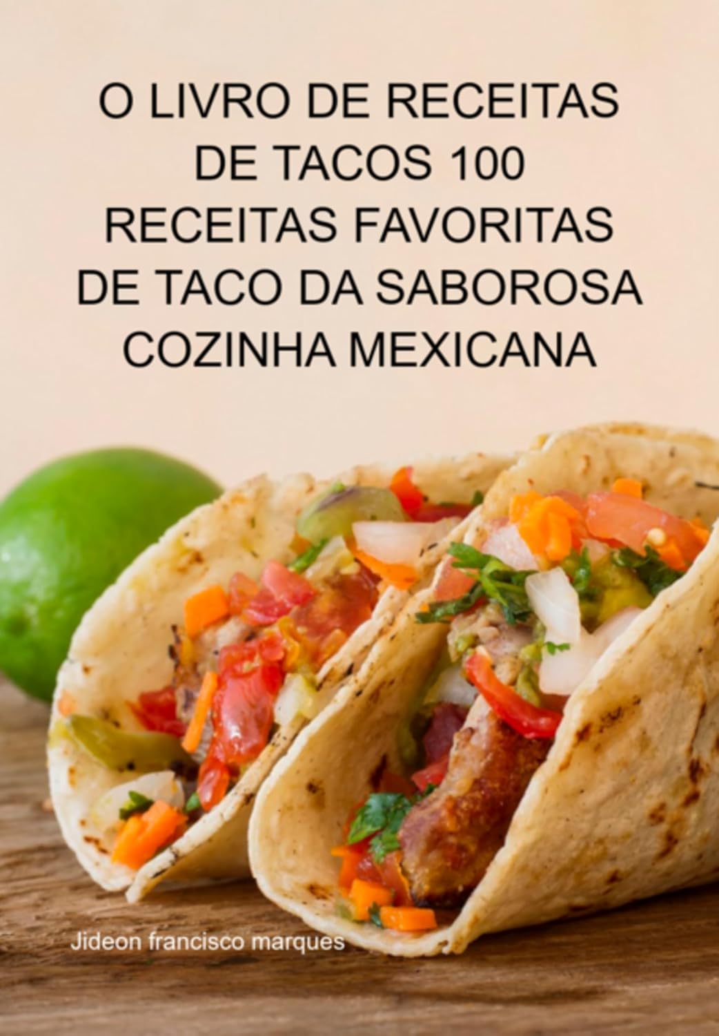 ler totalmente O Livro De Receitas De Tacos 100 Receitas Favoritas De Taco Da Saborosa Cozinha Mexicana
