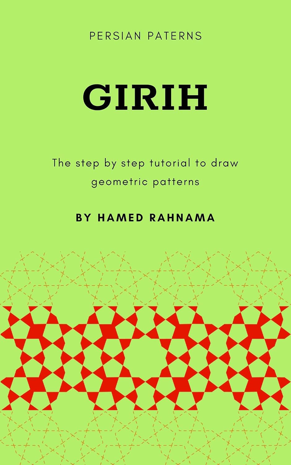 Girih: Persian Patterns - Step-by-Step Guide to Islamic Geometric Patterns (The Persian Ornament Academy (Draw Easy) Book 3) (English Edition) baixar livro de graça