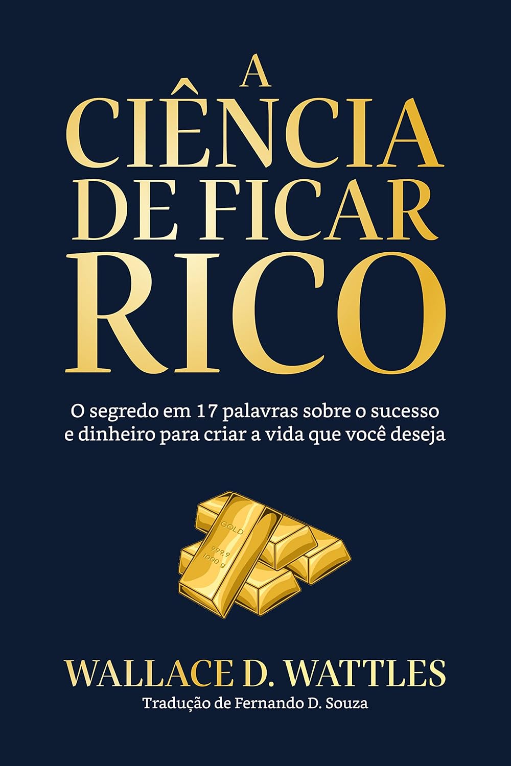 A Ciência de Ficar Rico: O segredo em 17 palavras sobre o sucesso e dinheiro para criar a vida que você deseja baixar o livro de graça