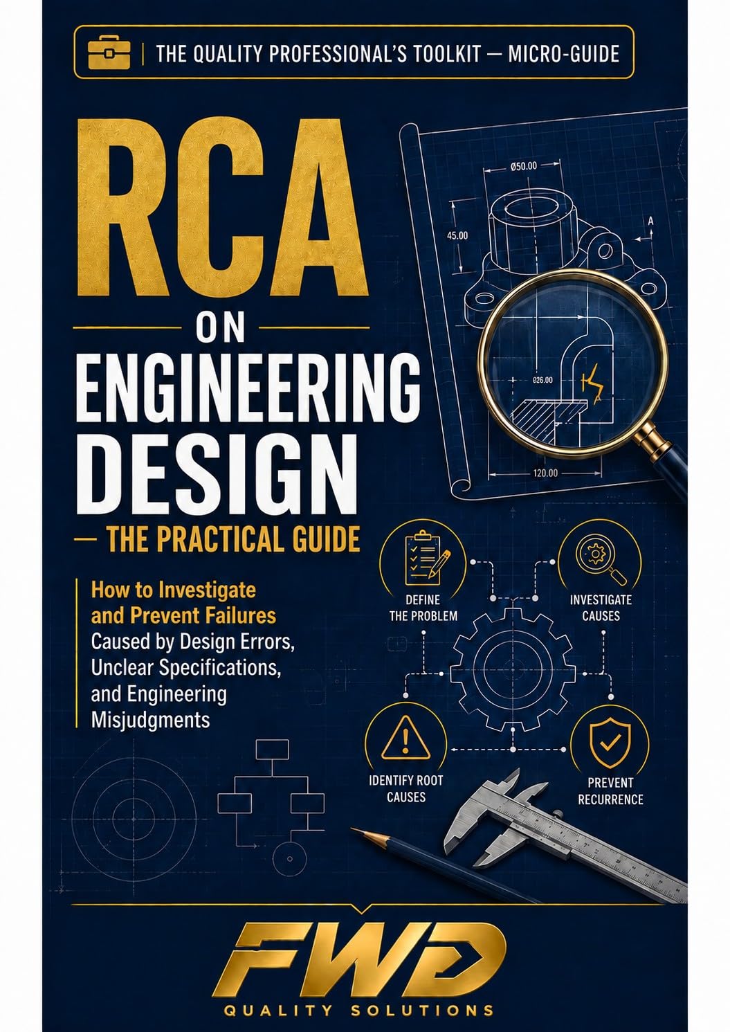 RCA on Engineering Design — The Practical Guide: How to Investigate and Prevent Failures Caused by Design Errors, Unclear Specifications, and Engineering... Development & Engineering) (English Edition) baixar o livro de graça