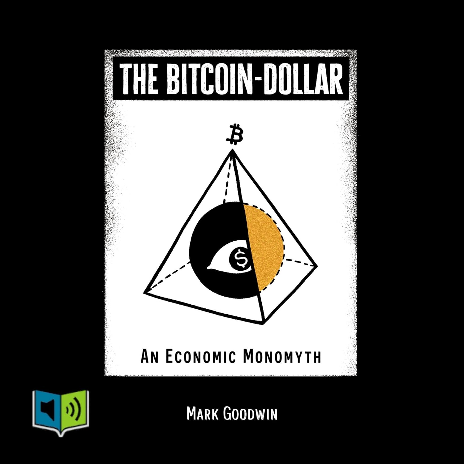 The Bitcoin-Dollar: An Economic Monomyth baixar livro de graça