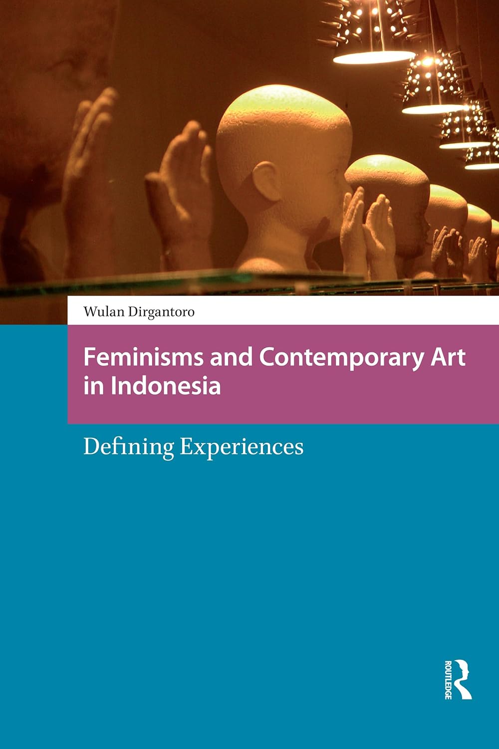 Feminisms and Contemporary Art in Indonesia: Defining Experiences (Asian Visual Cultures) (English Edition) baixar o livro de graça