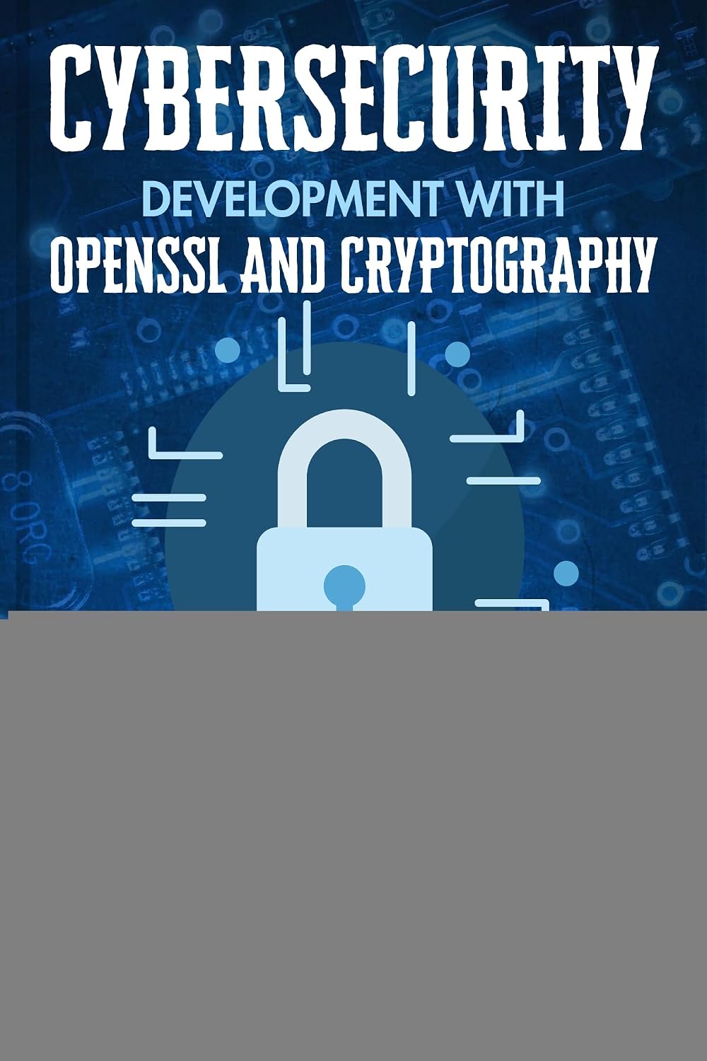 ler totalmente CYBERSECURITY DEVELOPMENT WITH OPENSSL AND CRYPTOGRAPHY: Essential Methods for Protecting Applications with Encryption Standard (Tech Programs For Beginners series) (English Edition)