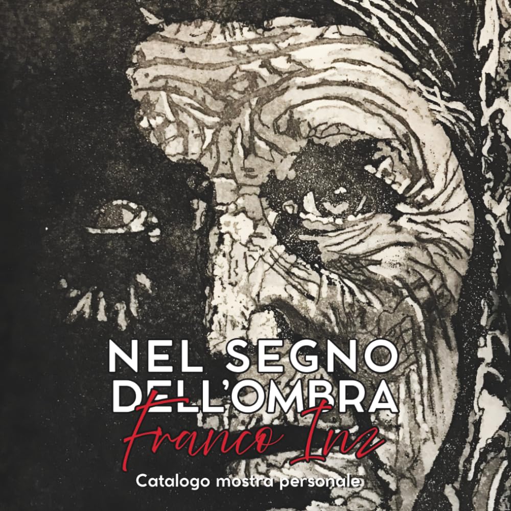 Nel segno dell'ombra — Catalogo della mostra personale di Franco Inz: Incisione calcografica contemporanea: acquaforte, acquatinta, puntasecca e... tra segno, luce e contrasto (Italian Edition) baixar o livro de graça