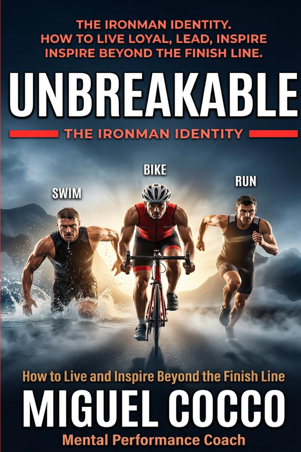 ler totalmente UNBREAKABLE - THE IRONMAN IDENTITY: HOW TO LIVE LOYAL, LEAD, INSPIRE INSPIRE BEYOND THE FINISH LINE. (Sports Hypnosis)