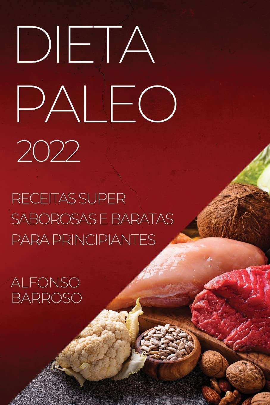 Dieta Paleo 2022: Receitas Super Saborosas E Baratas Para Principiantes baixar livro de graça