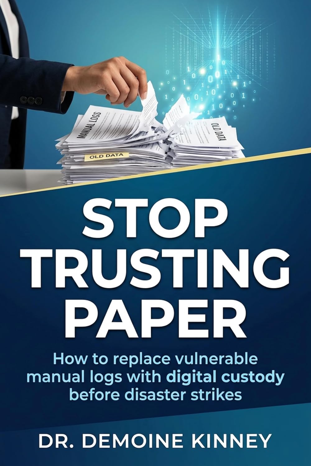 capítulo por capítulo baixar Stop Trusting Paper: How to replace vulnerable manual logs with digital custody before disaster strikes (English Edition)
