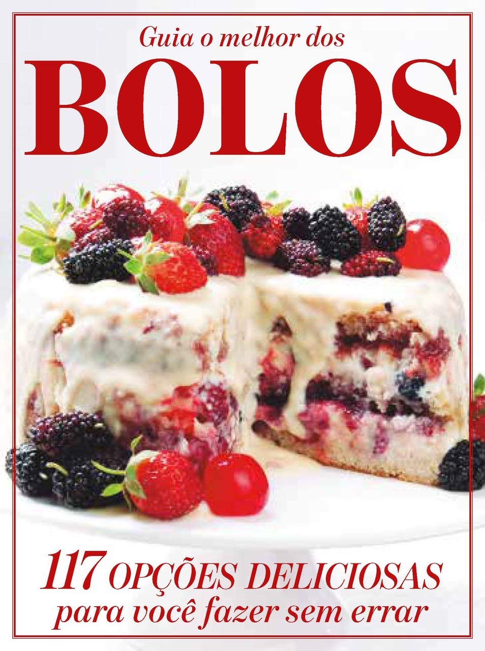 Guia o melhor dos bolos - Vol.2: 117 opções deliciosas para você fazer sem errar baixar livro de graça