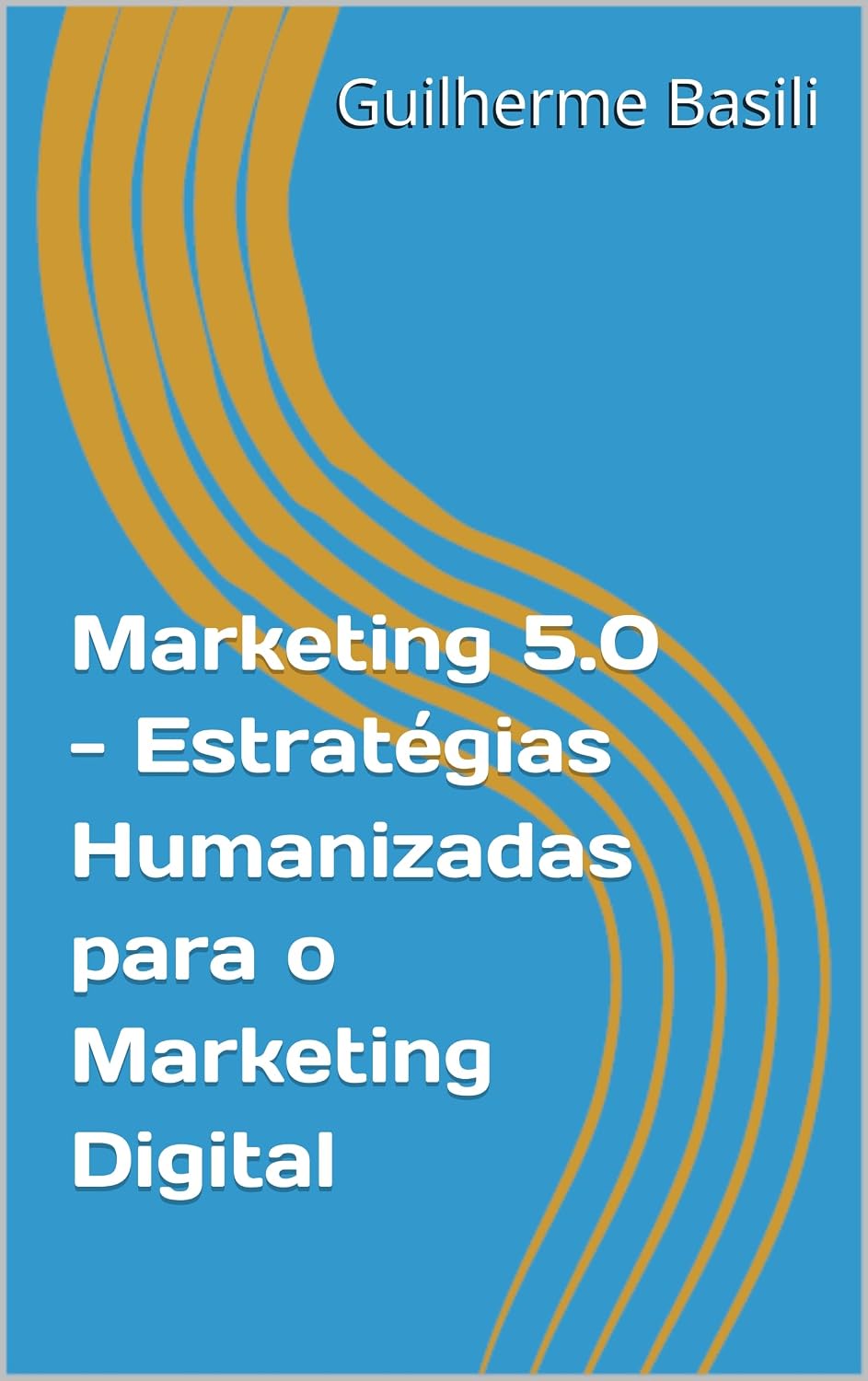 ler totalmente Marketing 5.0: Estratégias Humanizadas para o Marketing Digital