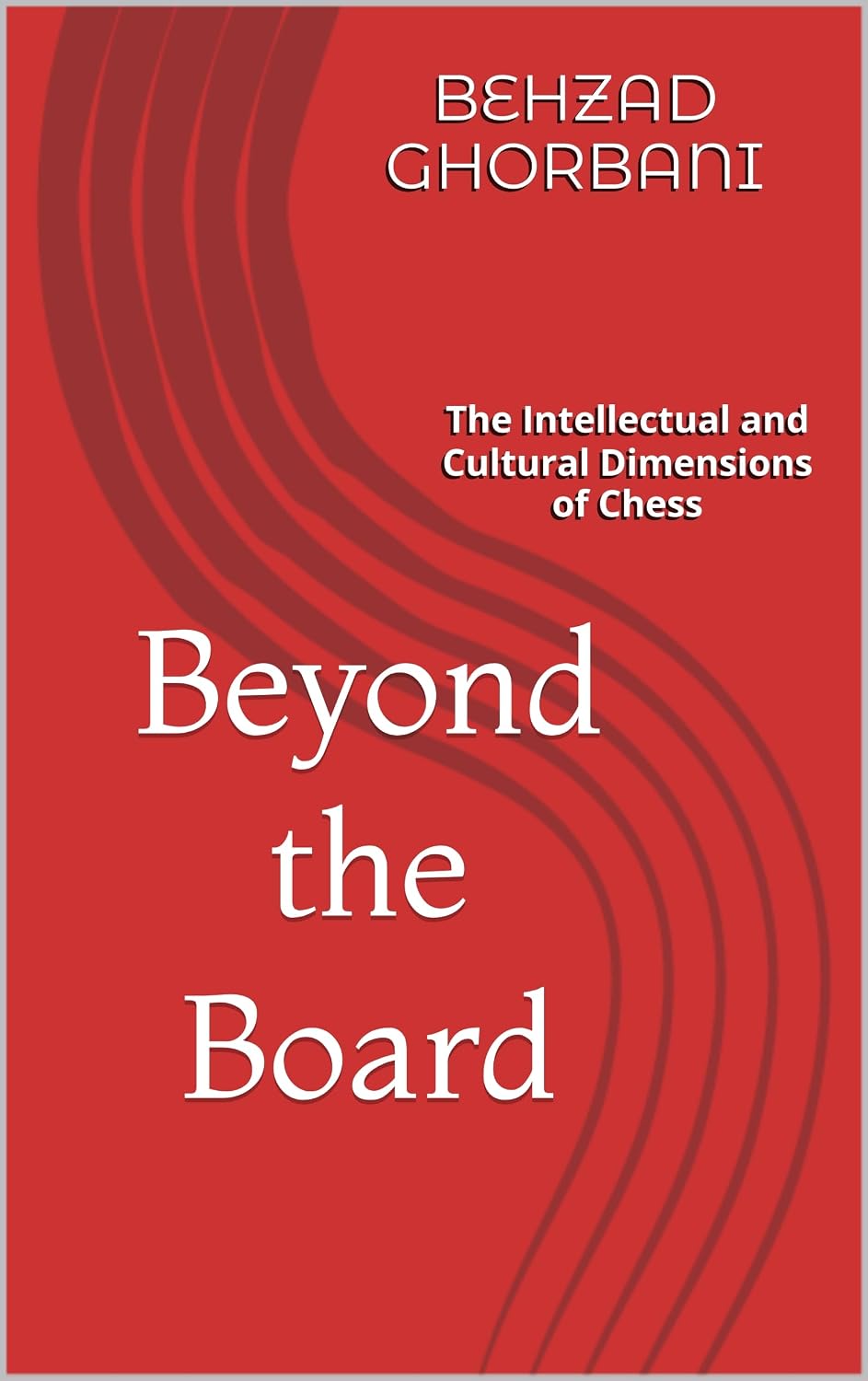 ler totalmente Beyond the Board: The Intellectual and Cultural Dimensions of Chess (English Edition)