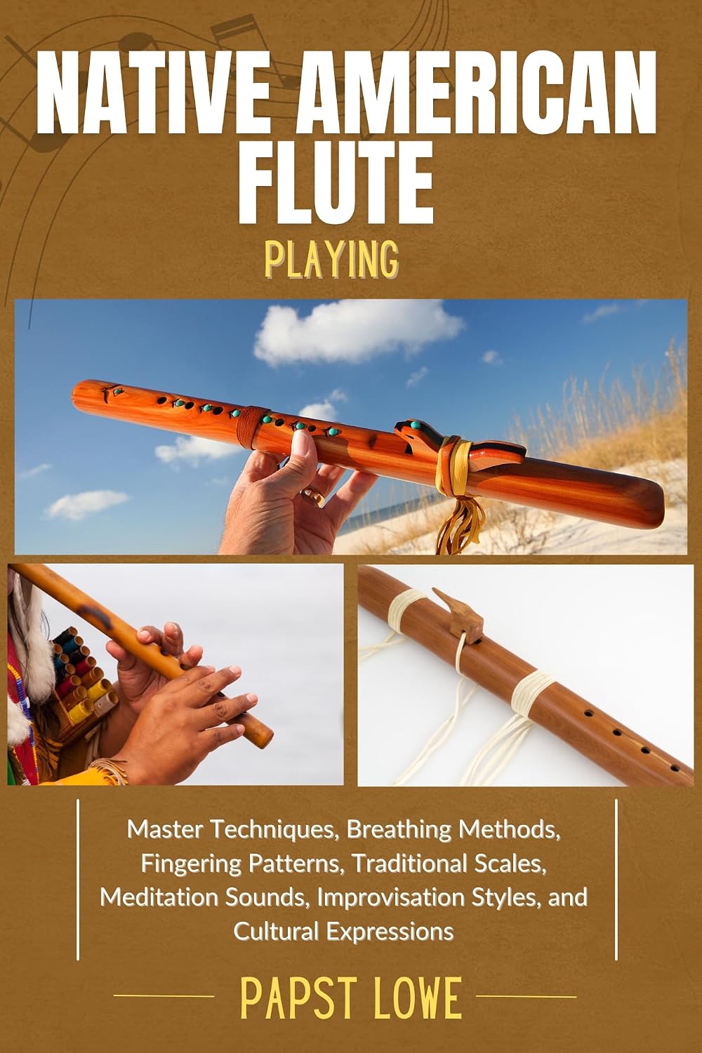 ler totalmente NATIVE AMERICAN FLUTE PLAYING: Master Techniques, Breathing Methods, Fingering Patterns, Traditional Scales, Meditation Sounds, Improvisation Styles, and Cultural Expressions (English Edition)
