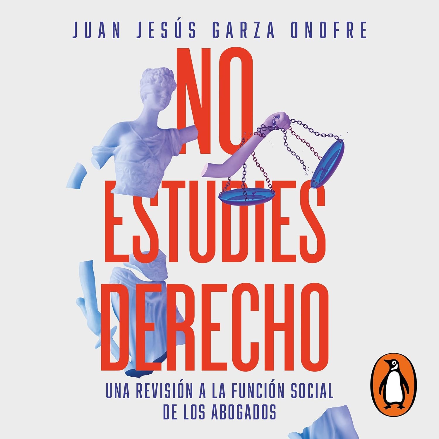 No estudies derecho [Don’t Study Law]: Una revisión a la función social de los abogados [A Review of the Social Function of Lawyers] baixar livro de graça