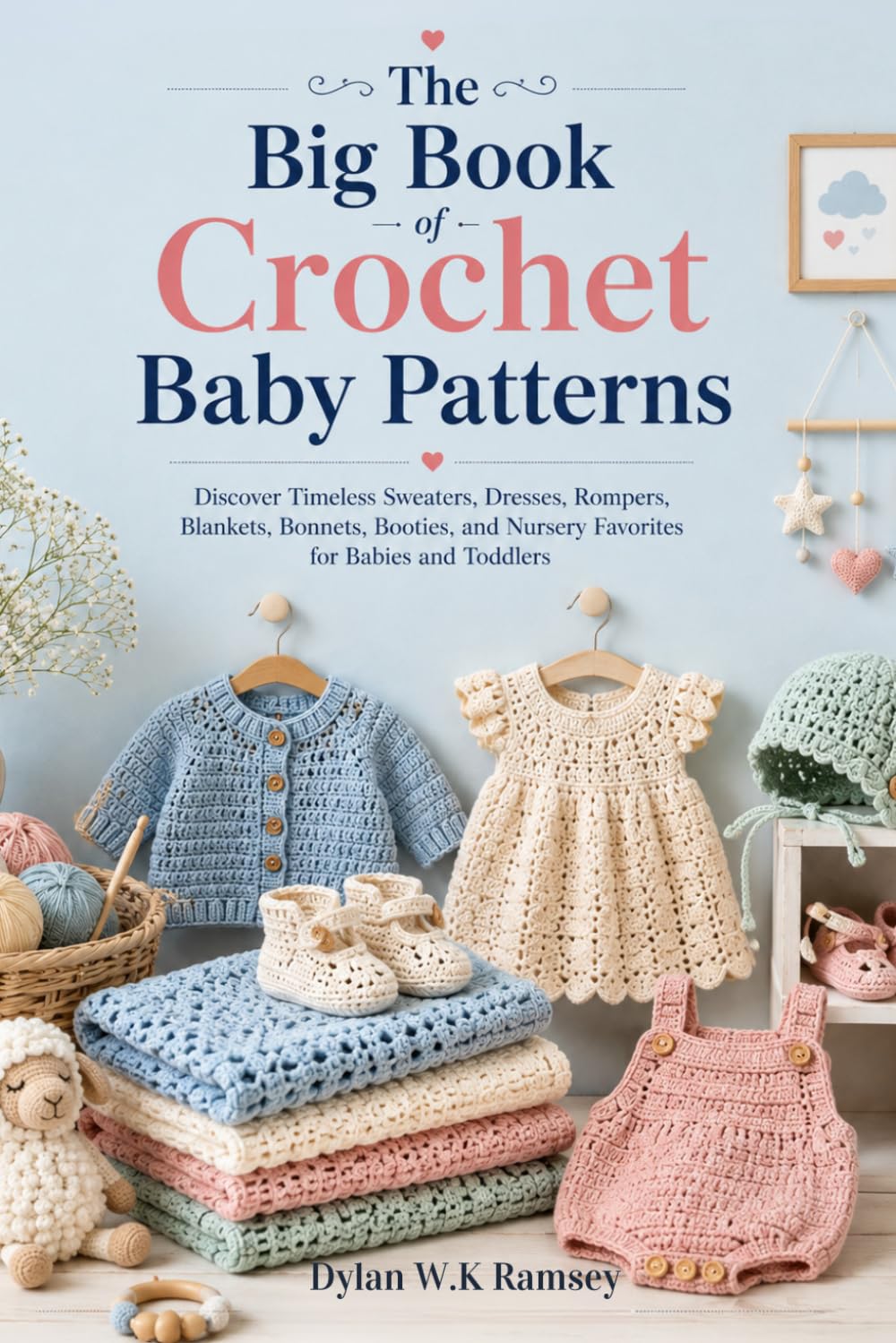 ler totalmente The Big Book of Crochet Baby Patterns: Discover Timeless Sweaters, Dresses, Rompers, Blankets, Bonnets, Booties, and Nursery Favorites for Babies and Toddlers