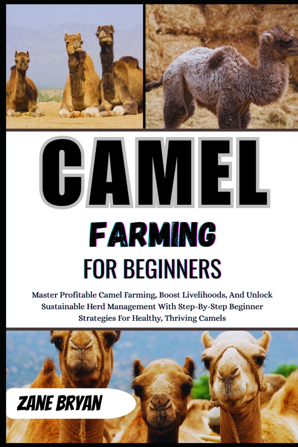 Camel Farming For Beginners: Master Profitable Camel Farming And Sustainable Herd Management. Step-By-Step Beginner Strategies For Healthy, Thriving Camels baixar livro de graça
