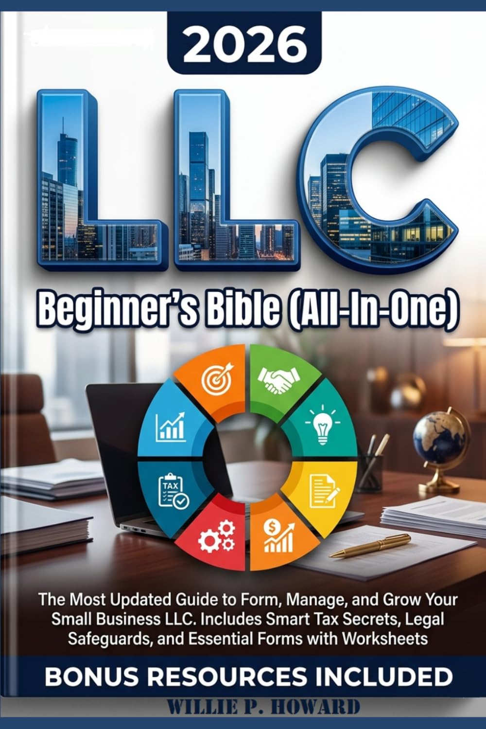 LLC Beginner's Bible [All-in-One]: The Most Updated Guide to Form, Manage, and Grow Your Small Business LLC. Includes Smart Tax Secrets, Legal Safeguards, and Essential Forms with Worksheets baixar livro de graça