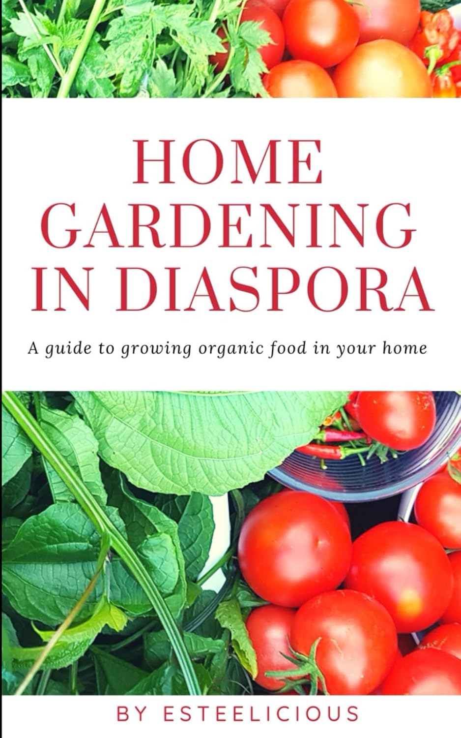 HOME GARDENING IN DIASPORA: A guide to growing organic food in your home baixar o livro de graça