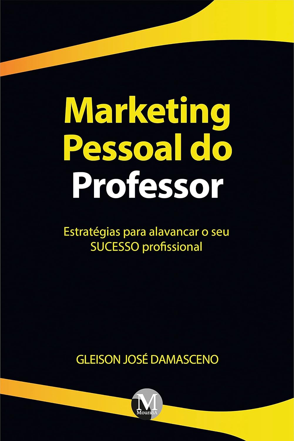 Marketing pessoal do professor:: Estratégias para alavancar o seu sucesso profissional baixar o livro de graça