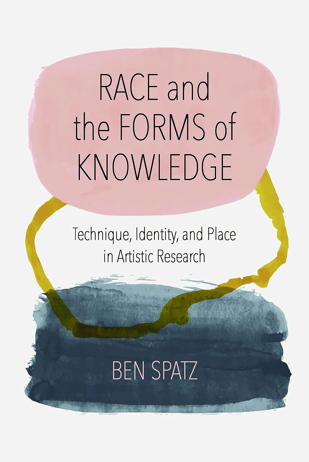 ler totalmente Race and the Forms of Knowledge: Technique, Identity, and Place in Artistic Research