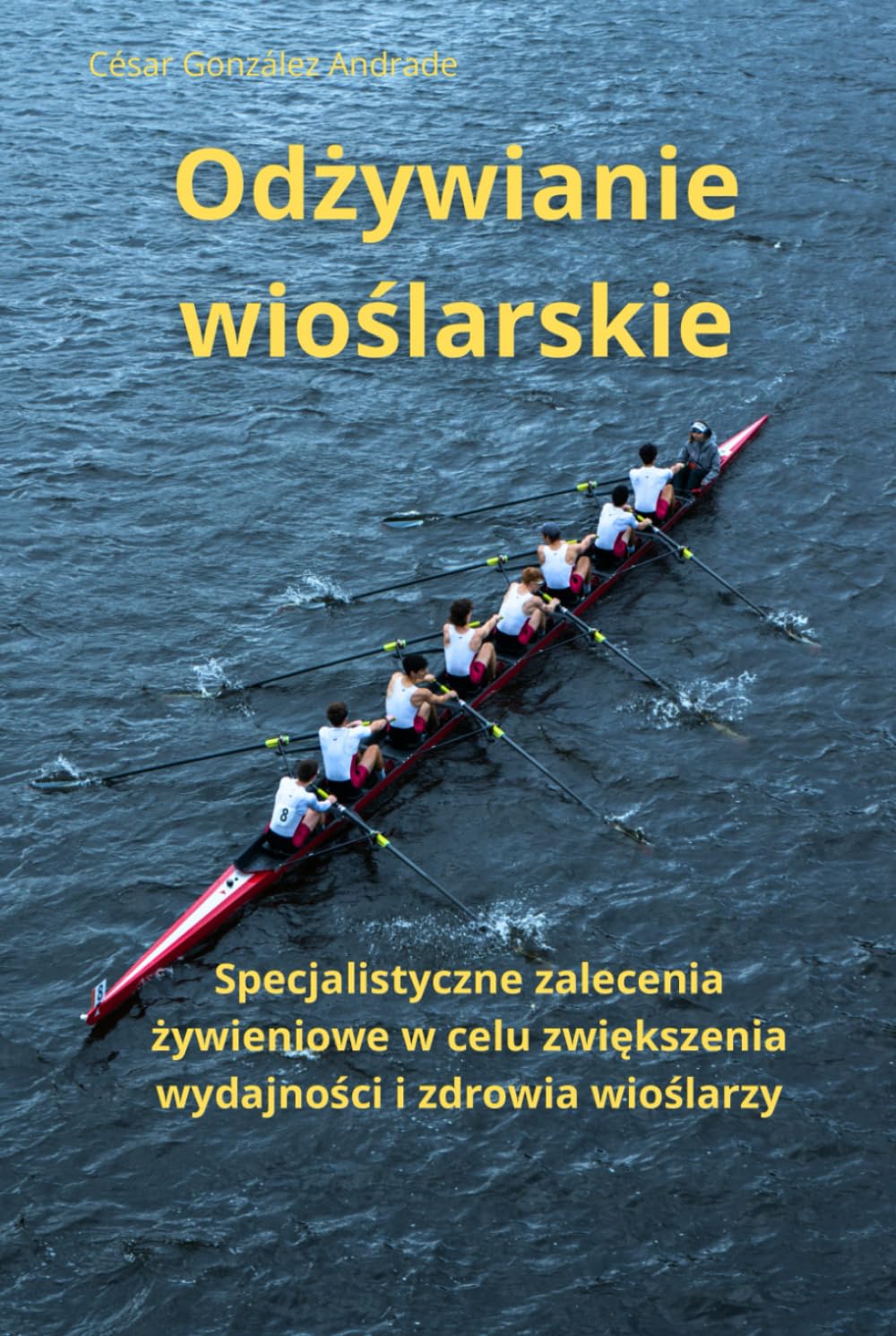 capítulo por capítulo baixar Odżywianie wioślarskie: Specjalistyczne zalecenia żywieniowe w celu zwiększenia wydajności i zdrowia wioślarzy (Polish Edition)