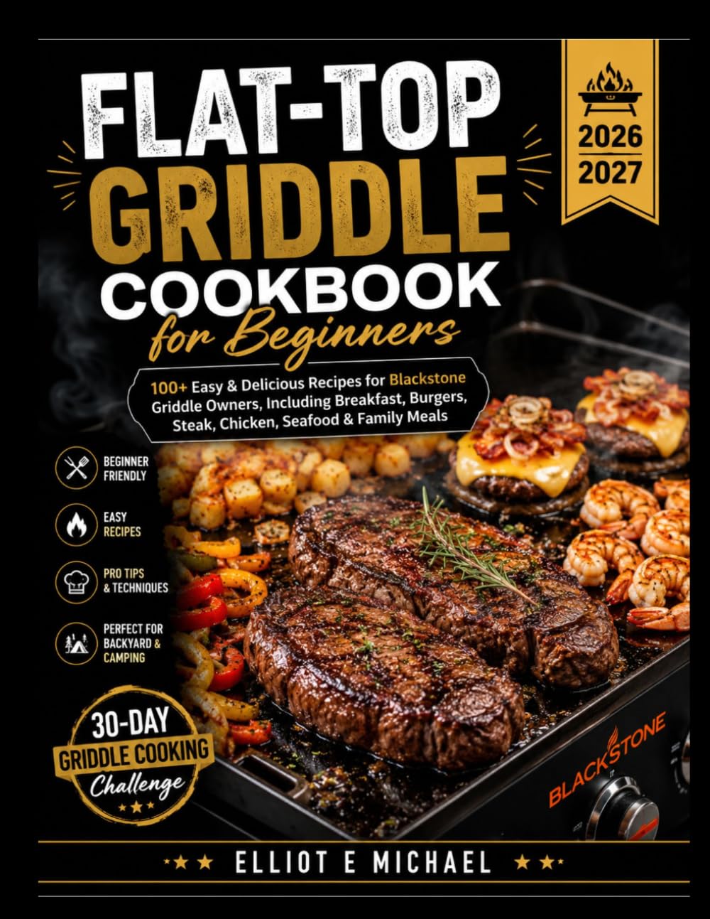 ler totalmente FLAT-TOP GRIDDLE COOKBOOK FOR BEGINNERS 2026–2027: 100+ Easy & Delicious Recipes for Blackstone Griddle Owners, Including Breakfast, Burgers, Steak, Chicken, Seafood & Family Meals