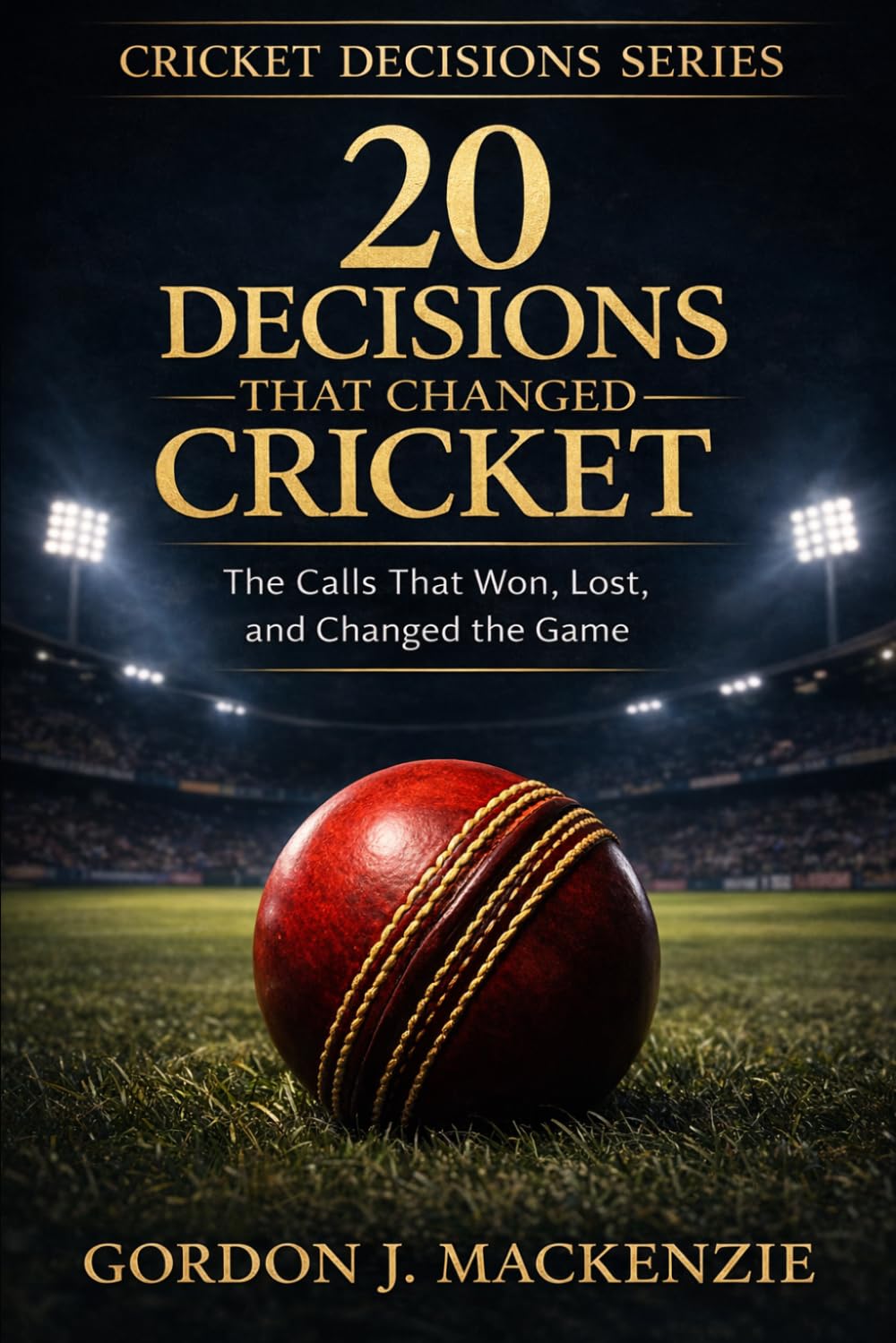 20 Decisions That Changed Cricket: The Calls That Won, Lost, and Changed the Game (Cricket Decisions Series) baixar o livro de graça