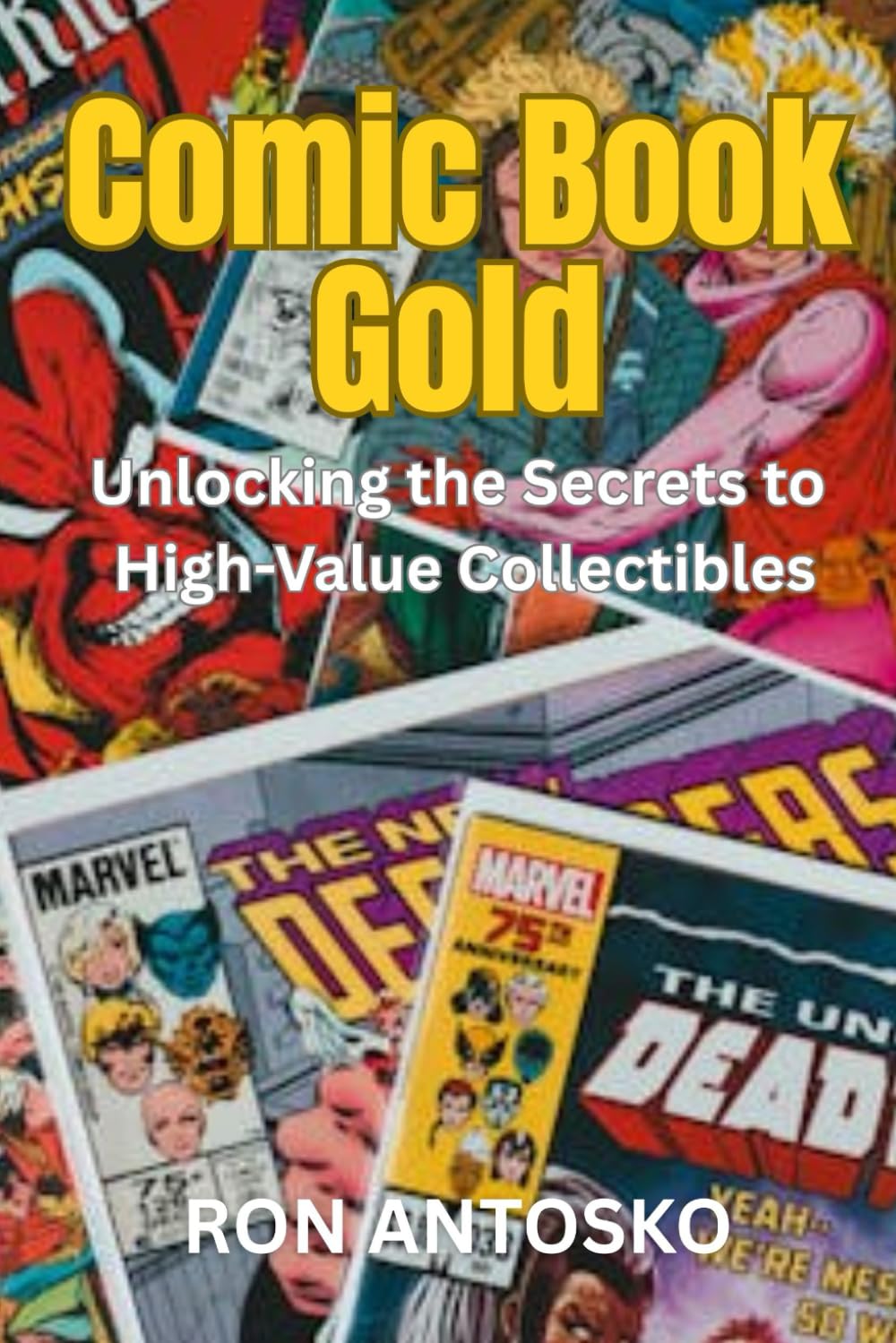 Comic Book Gold: Unlocking the Secrets to High-Value Collectibles baixar o livro de graça