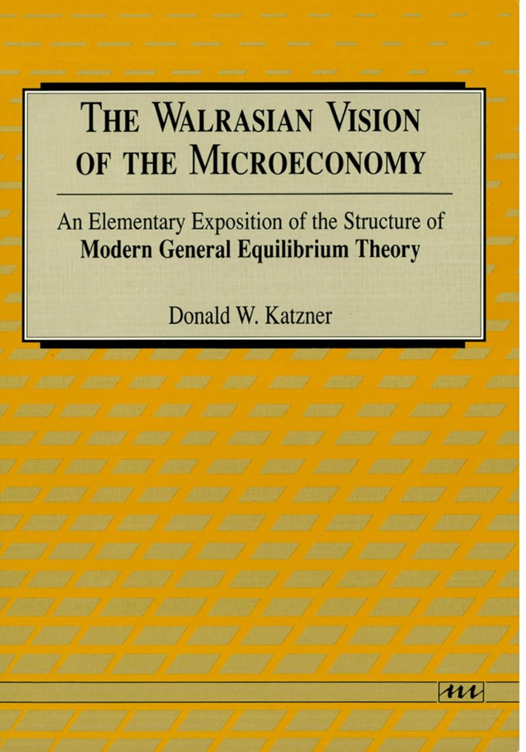 ler totalmente The Walrasian Vision of the Microeconomy: An Elementary Exposition of the Structure of Modern General Equilibrium Theory (English Edition)