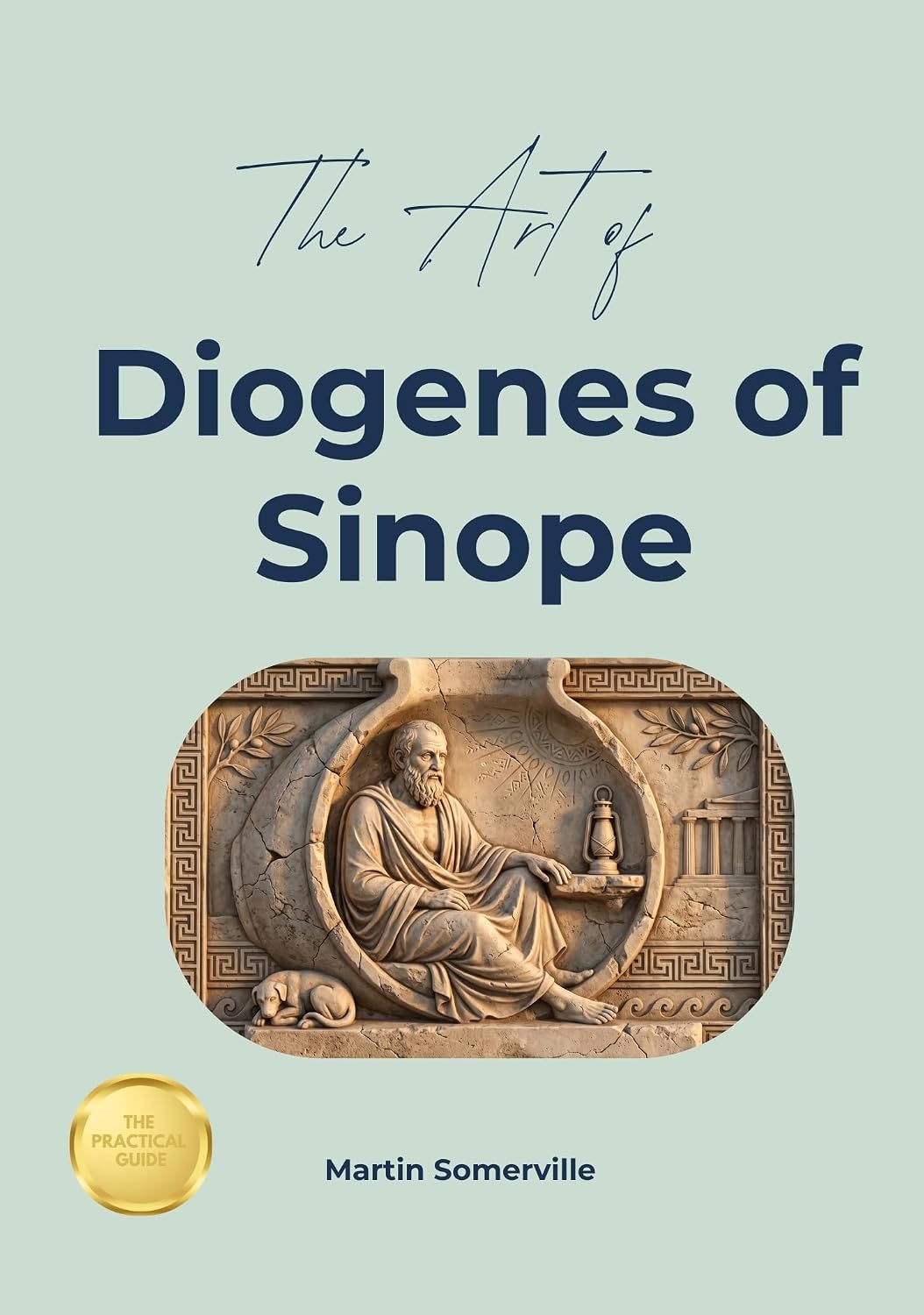 capítulo por capítulo baixar The Art of Diogenes of Sinope: The Beautiful Wisdom of the Cynic Philosopher. (Books on Beautiful Ideas) (English Edition)