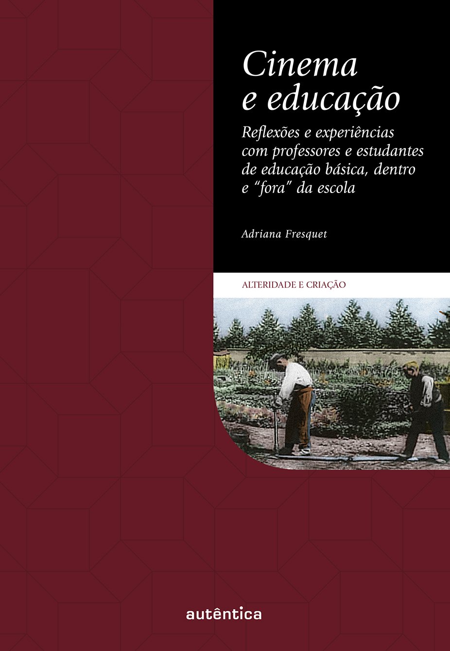 capítulo por capítulo baixar Cinema e educação - Reflexões e Experiências...: Reflexões e Experiências com Professores e Estudantes de Educação Básica, Dentro e “fora” da Escola