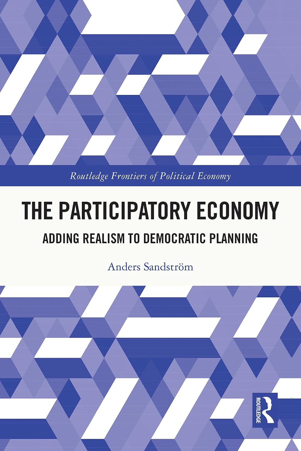 The Participatory Economy: Adding Realism to Democratic Planning (Routledge Frontiers of Political Economy) (English Edition)