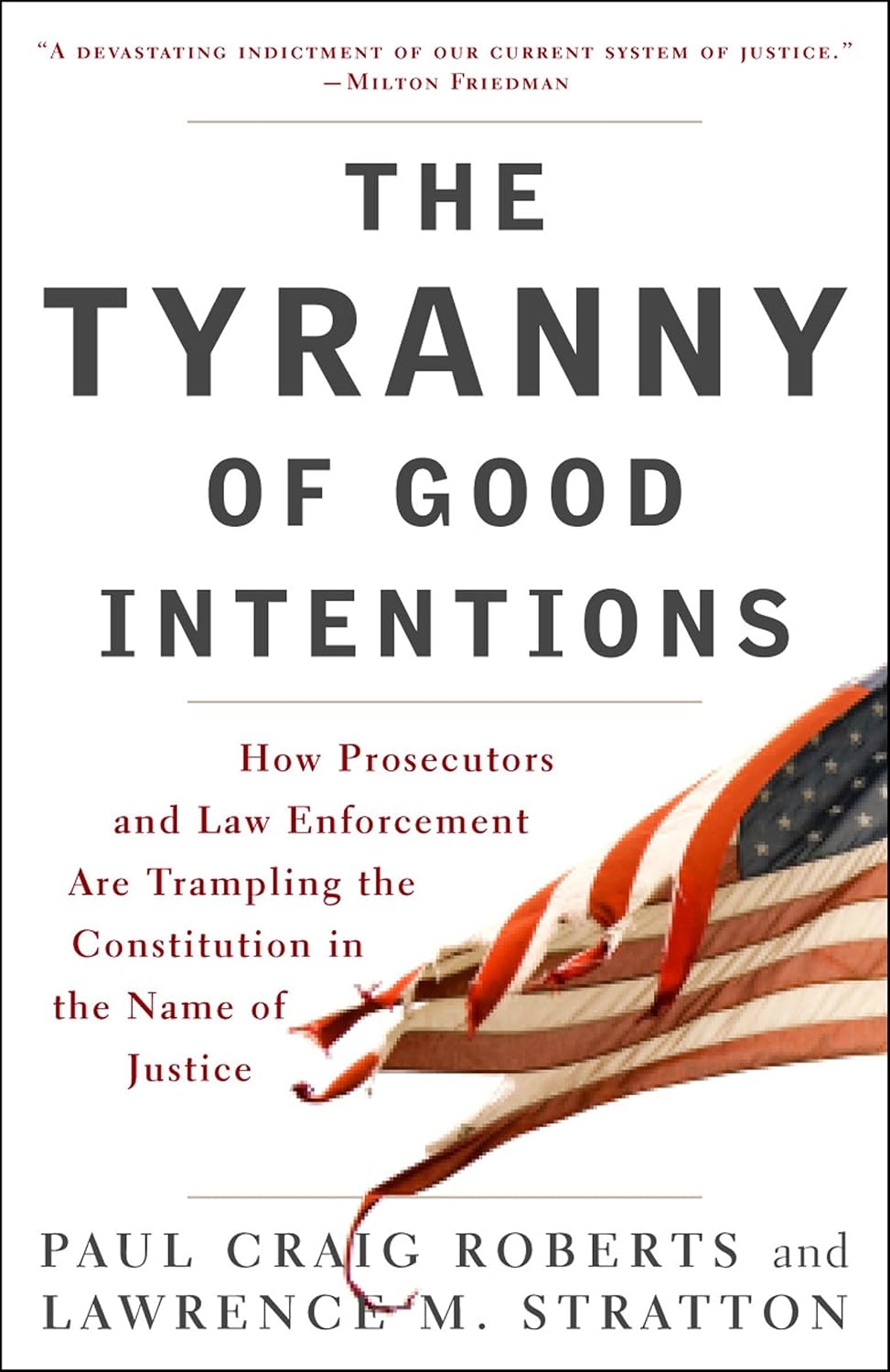 The Tyranny of Good Intentions: How Prosecutors and Law Enforcement Are Trampling the Constitution in the Name of Justice baixar livro de graça