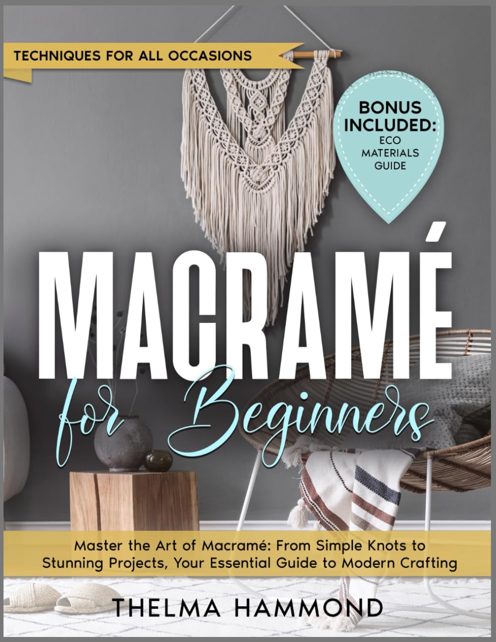 Macramè For Beginners: Master the Art of Macramè: From Simple Knots to Stunning Projects, Your Essential Guide to Modern Crafting baixar livro de graça