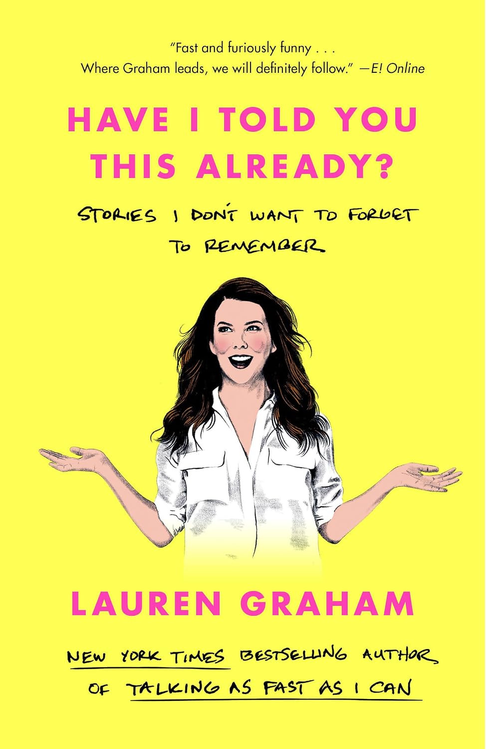 Have I Told You This Already?: Stories I Don't Want to Forget to Remember (English Edition) baixar livro de graça