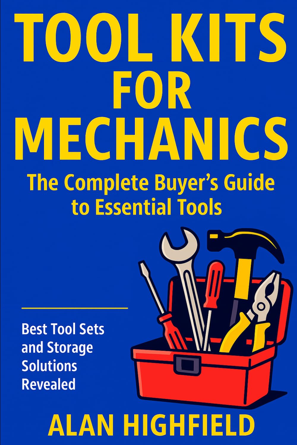 Tool Kits for Mechanics: The Complete Buyer’s Guide to Essential Tools and Top Brands | How to Choose, Organize, and Upgrade Your Workshop Like a Pro: Best Tool Sets and Storage Solutions Revealed baixar o livro de graça
