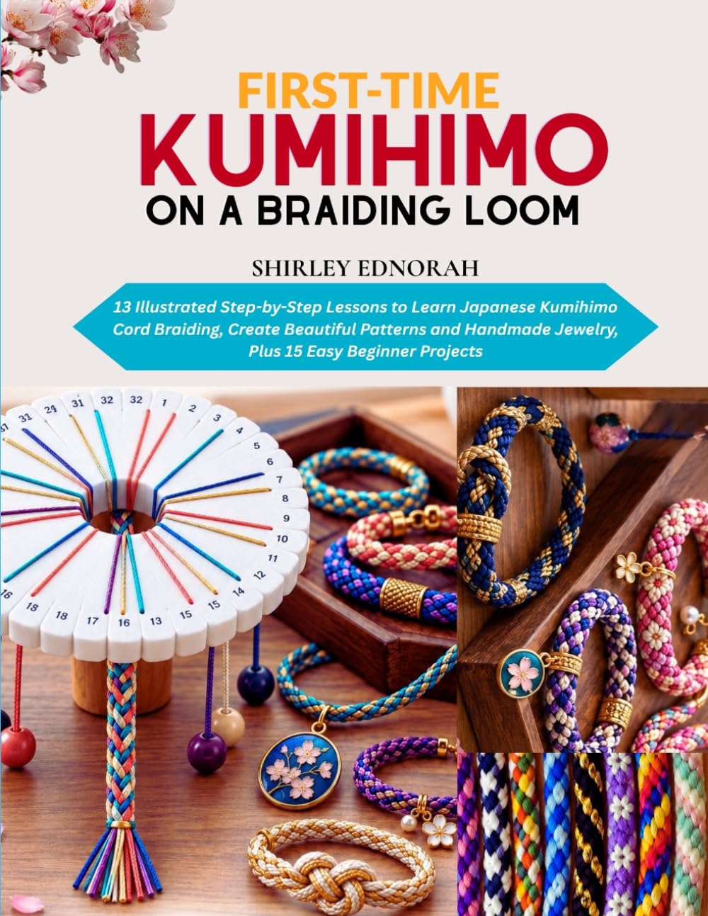 ler totalmente FIRST-TIME KUMIHIMO ON A BRAIDING LOOM: 13 Illustrated Step-by-Step Lessons to Learn Japanese Kumihimo Cord Braiding, Create Beautiful Patterns and Handmade Jewelry, Plus 15 Easy Beginner Projects