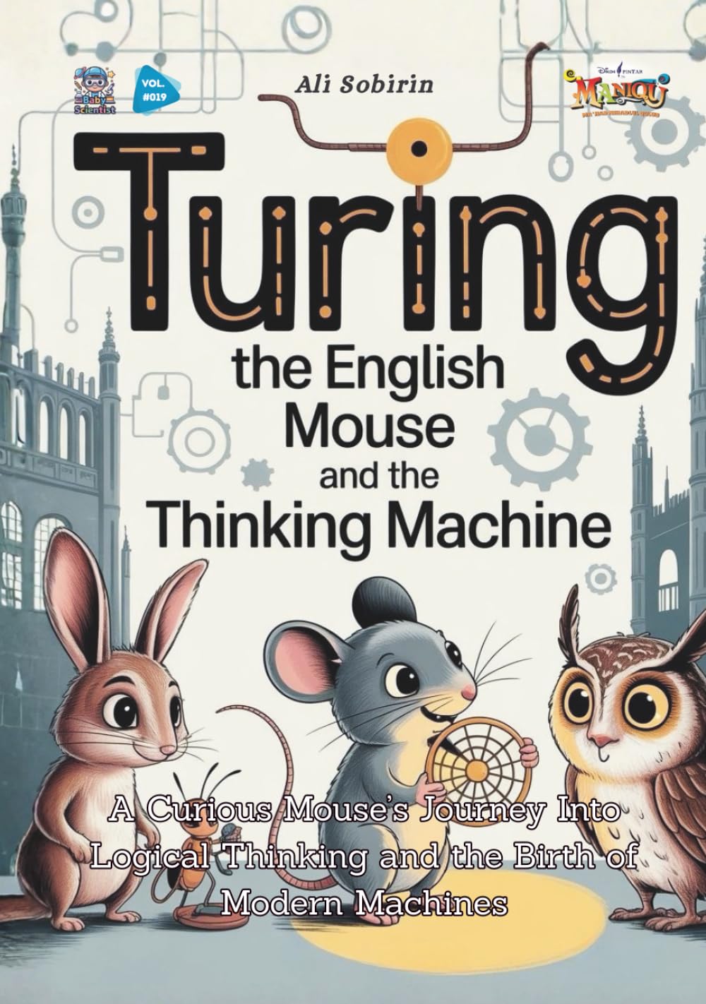 capítulo por capítulo baixar Turing the English Mouse and the Thinking Machine: A Curious Mouse’s Journey Into Logical Thinking and the Birth of Modern Machines (Baby Scientist)