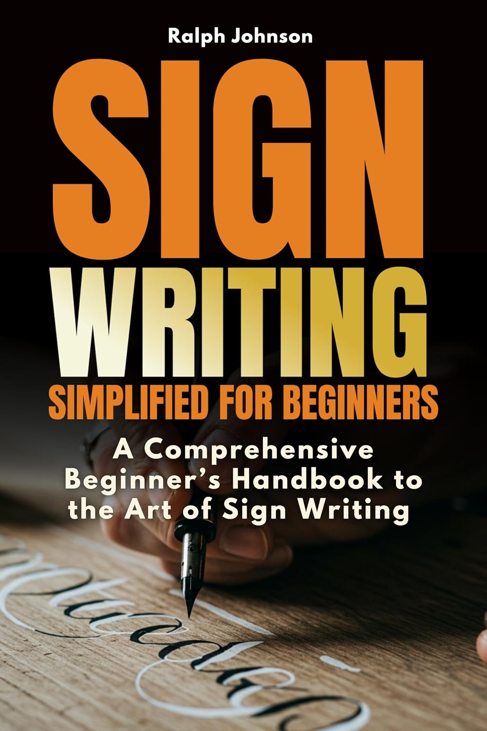 ler totalmente Signwriting Simplified for Beginners: A Comprehensive Beginner’s Handbook to the Art of Sign Writing (English Edition)