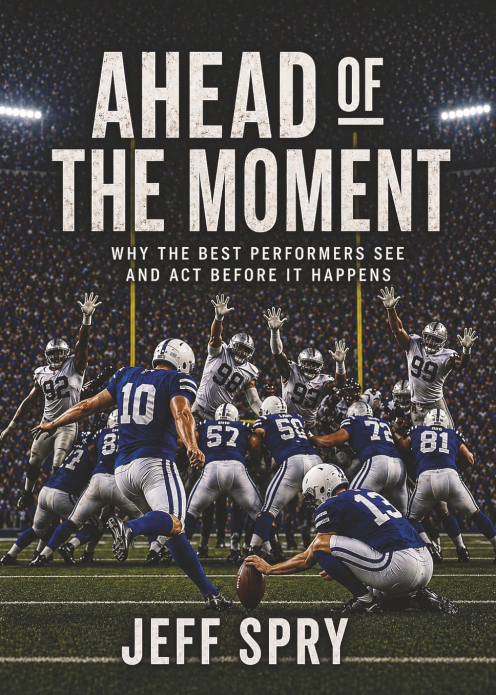 Ahead of the Moment: Why the Best Performers See and Act Before It Happens baixar livro de graça