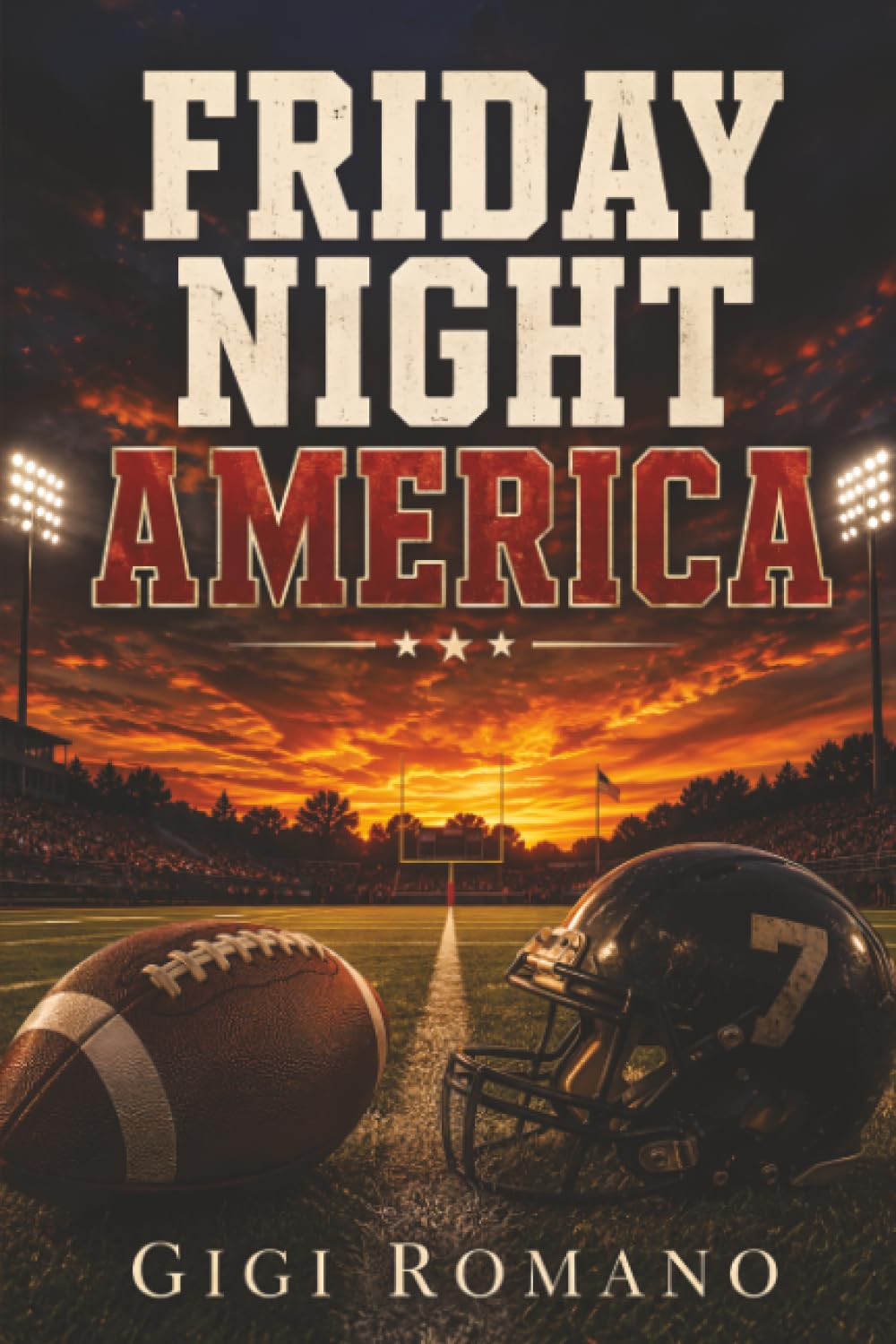 Friday Night America: High School Football, Small Towns, Rivalries, Dreams, and the Making of Local Heroes