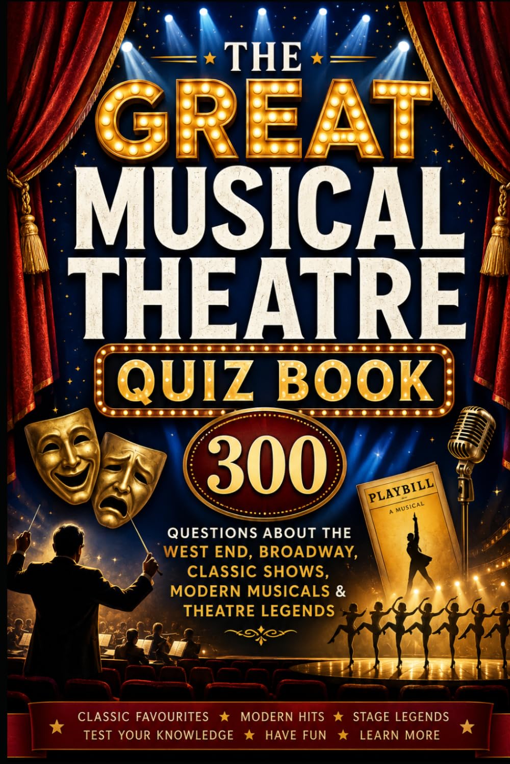 ler totalmente The Great Musical Theatre Quiz Book: 300 Trivia Questions About the West End, Broadway, Classic Shows, Modern Musicals & Theatre Legends (Cool Quiz Books)