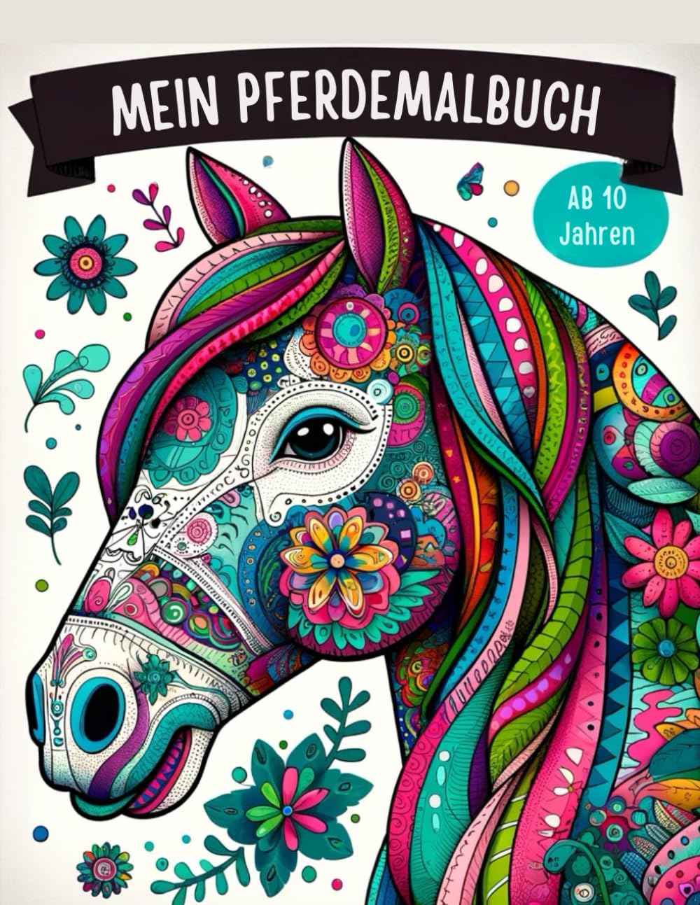 capítulo por capítulo baixar Mein Pferdemalbuch - Cooles Geschenk für Mädchen ab 10 Jahren: 50 coole Pferde-Motive und Mandals für Kinder zum Ausmalen und Entspannen (German Edition)