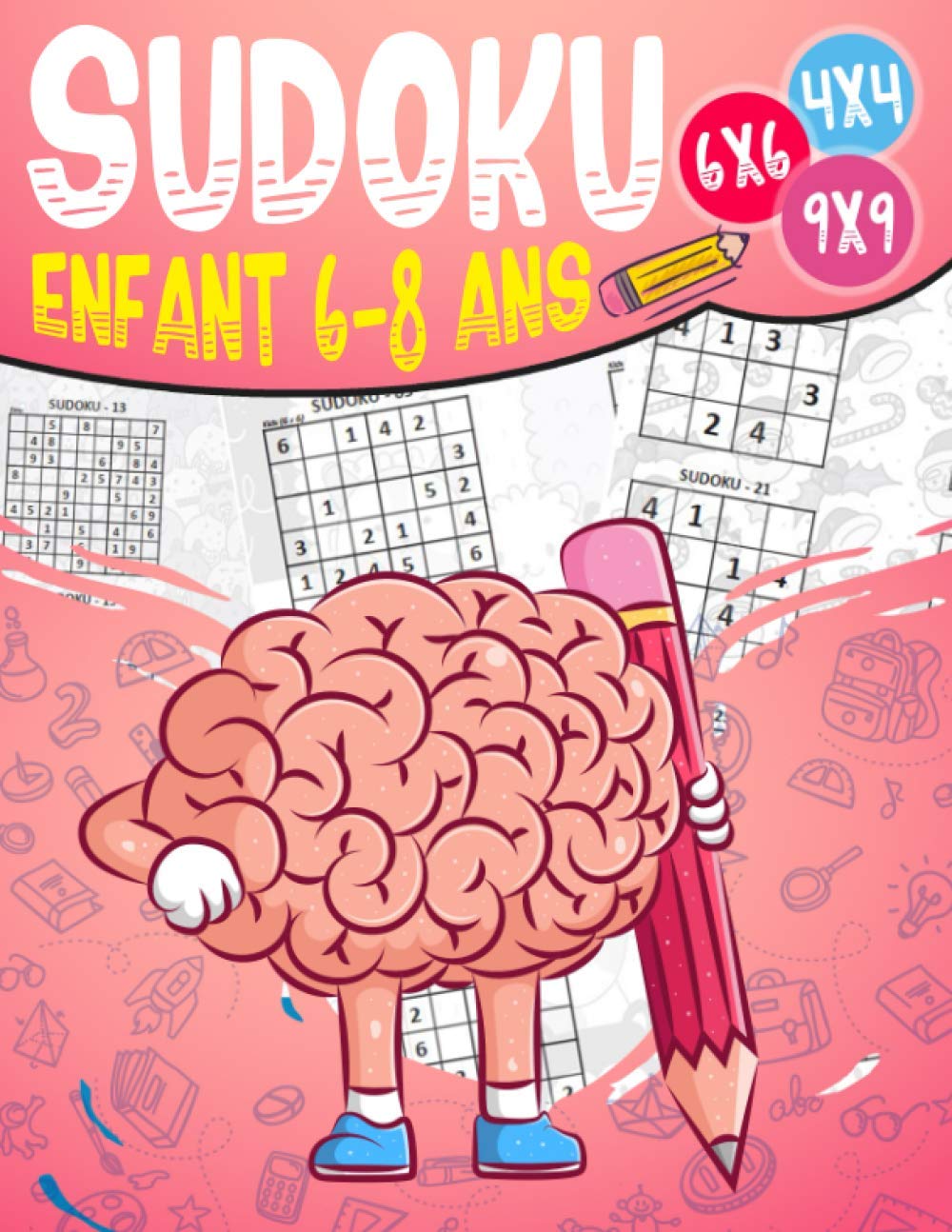 Sudoku enfant 6-8 ans: 270 grilles 4x4,6x6 et 9x9 niveau facile, moyen et difficile, avec instructions et solutions, Pour garçons et filles baixar livro de graça