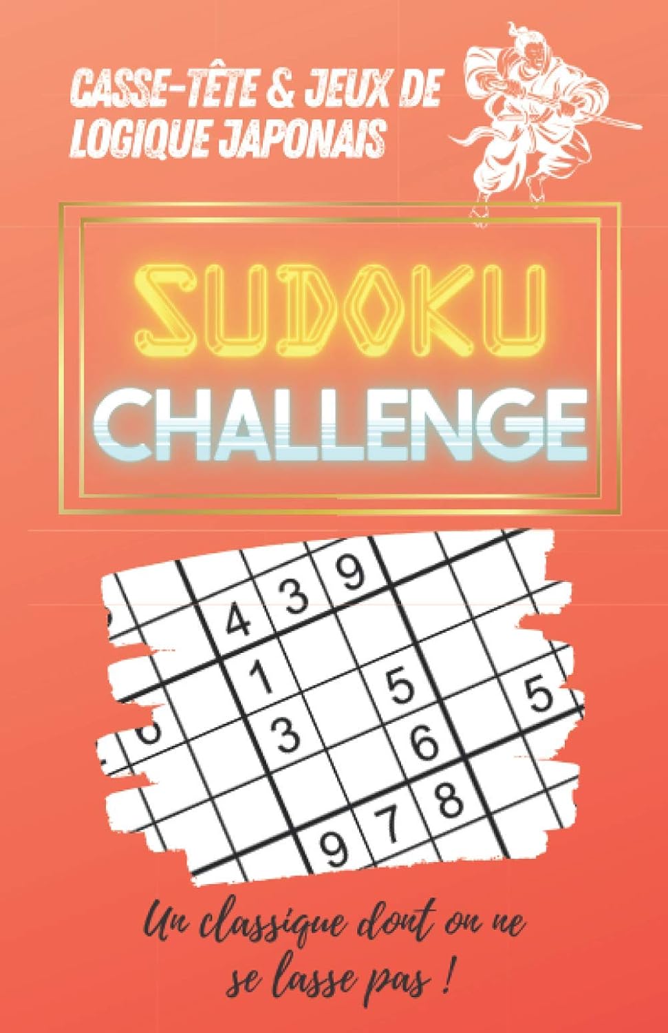 ler totalmente Casse-tête et Jeux de Logique Japonais Sudoku Challenge - Un classique dont on ne se lasse pas !: 101 Grilles - 3 Niveaux: Facile, Medium et... caractères - 14 x 21,6 cm (French Edition)