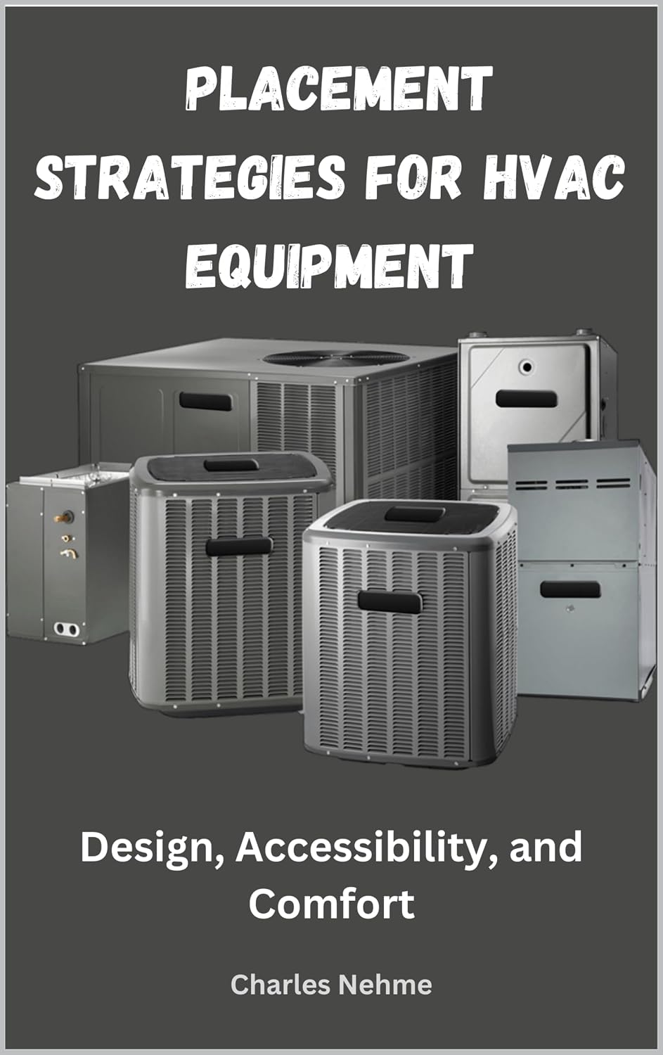 Placement Strategies for HVAC Equipment: Design, Accessibility, and Comfort (English Edition) baixar o livro de graça
