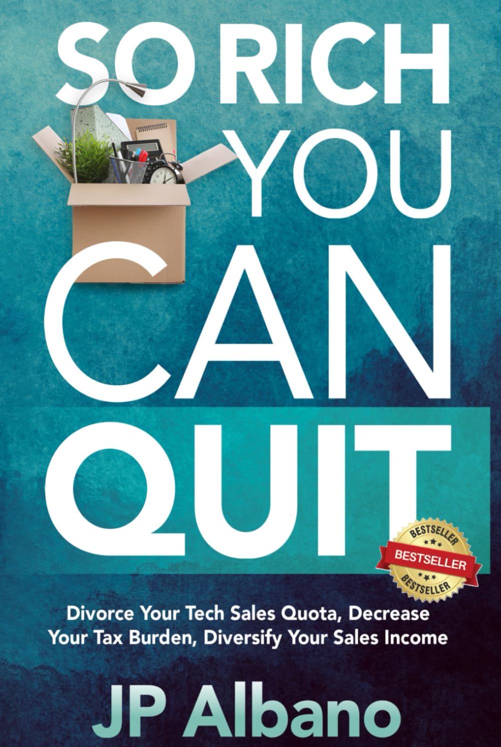 So Rich You Can Quit: Divorce Your Tech Sales Quota, Decrease Your Tax Burden, Diversify Your Sales Income baixar livro de graça