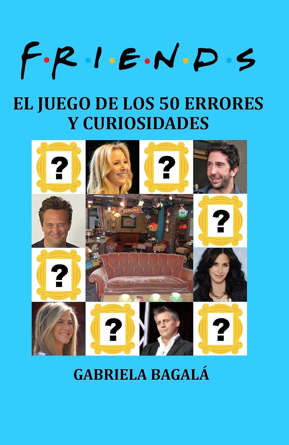 capítulo por capítulo baixar FRIENDS - El juego de los 50 errores y curiosidades: Chandler, Ross, Joey, Mónica, Rachel y Phoebe ¡en español! (LIBROS SOBRE FRIENDS) (Spanish Edition)